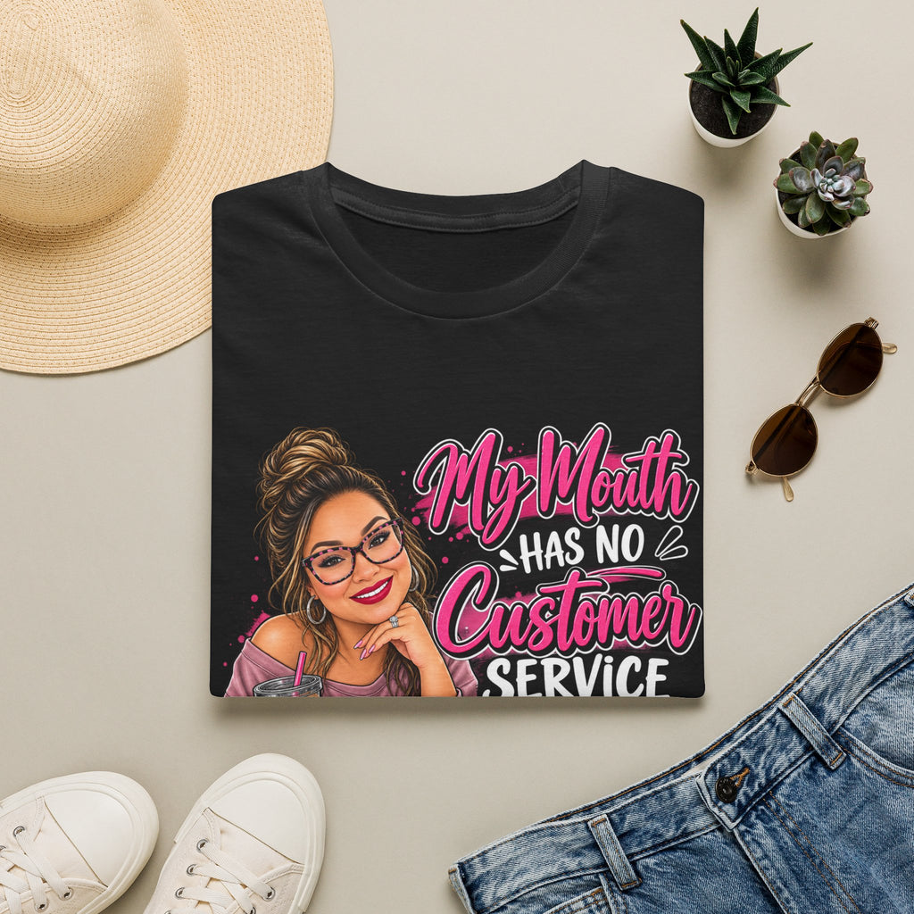 T-Shirt — "My Mouth Has No Customer Service" Sassy Graphic Tee